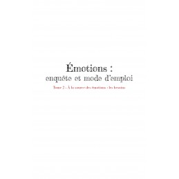 Emotions, enquête et mode d'emploi - T2 - A la source des émotions : les besoins