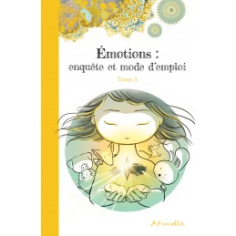 Emotions, enquête et mode d'emploi - T3 - Les différentes parts de soi